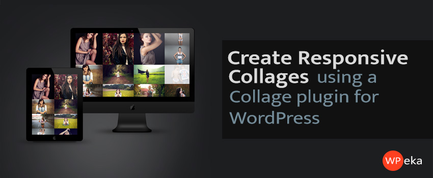 Create Responsive Collages using a Collage plugin for WordPress