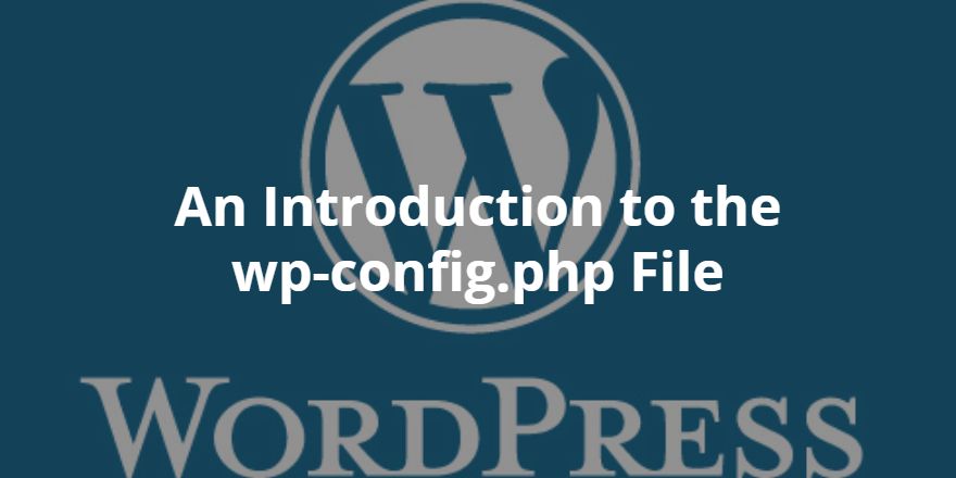 An Introduction to the wp-config.php File