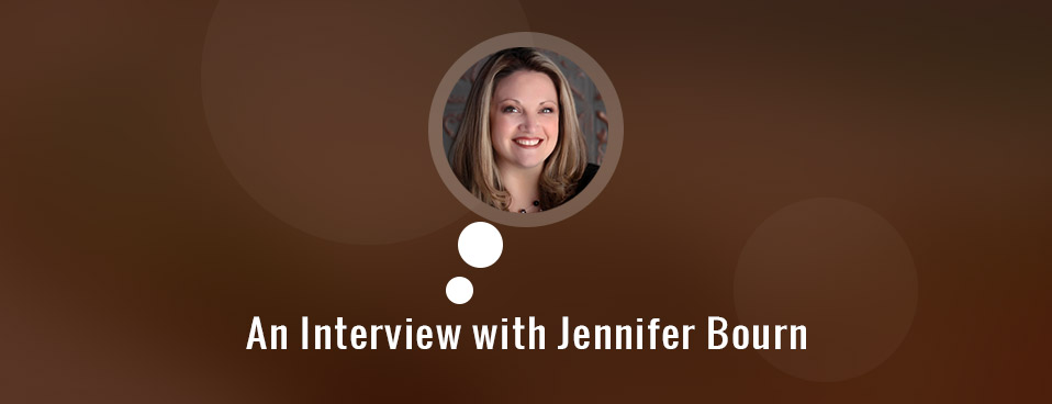 The Bourn Identity : A Candid Talk With Jennifer Bourn