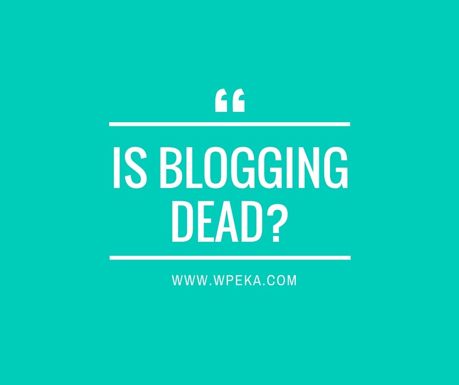 Is Blogging Dead And What Does It Mean For Bloggers In 2024?