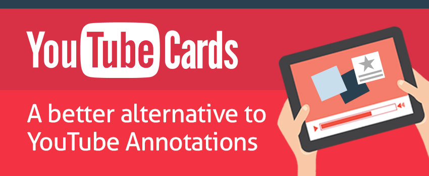 YouTube Cards : A better alternative to YouTube Annotations