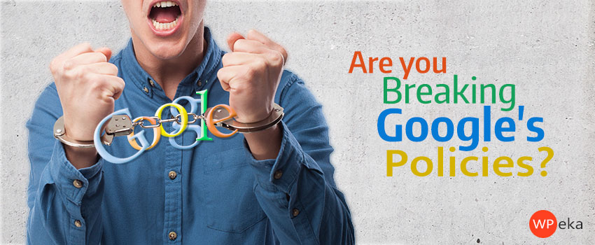 Is your website one of the 90% that is breaking Google’s policies?