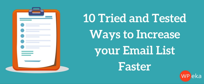 10 Tried and Tested Ways to Increase your Email List Faster