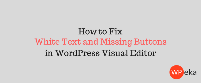 White Text and Missing Buttons in WordPress Visual Editor