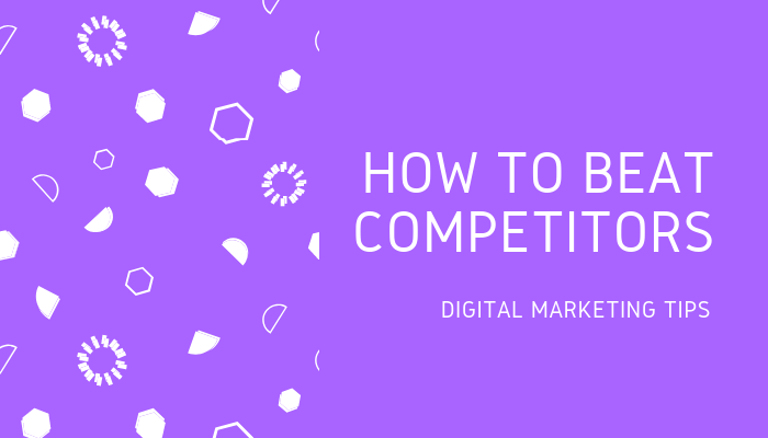 8 Simple Digital Marketing Tips To Stay Ahead Your Competitors