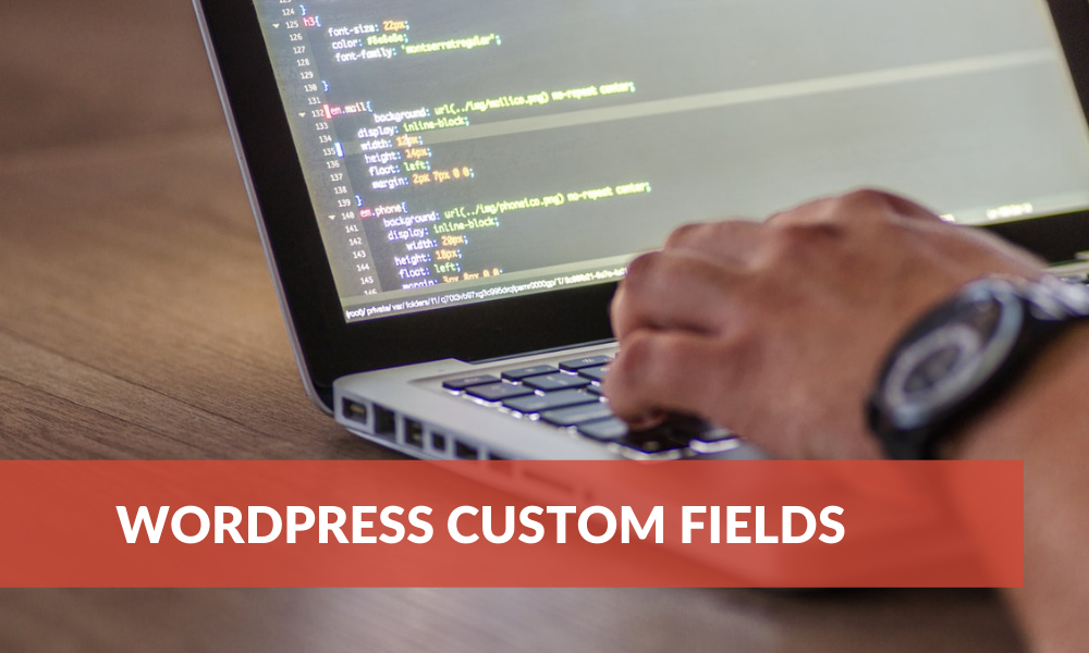 Creating, Managing & Using WordPress Custom Fields: The Complete Guide