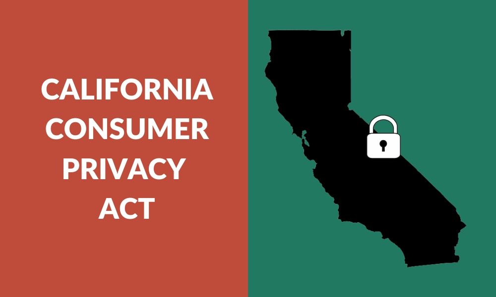 What is CCPA (California Consumer Privacy Act) and who does CCPA apply to?