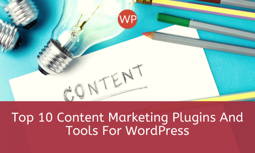 Top 10 Content Marketing Plugins And Tools For WordPress