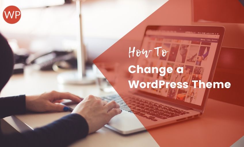 How To Change A WordPress Theme?