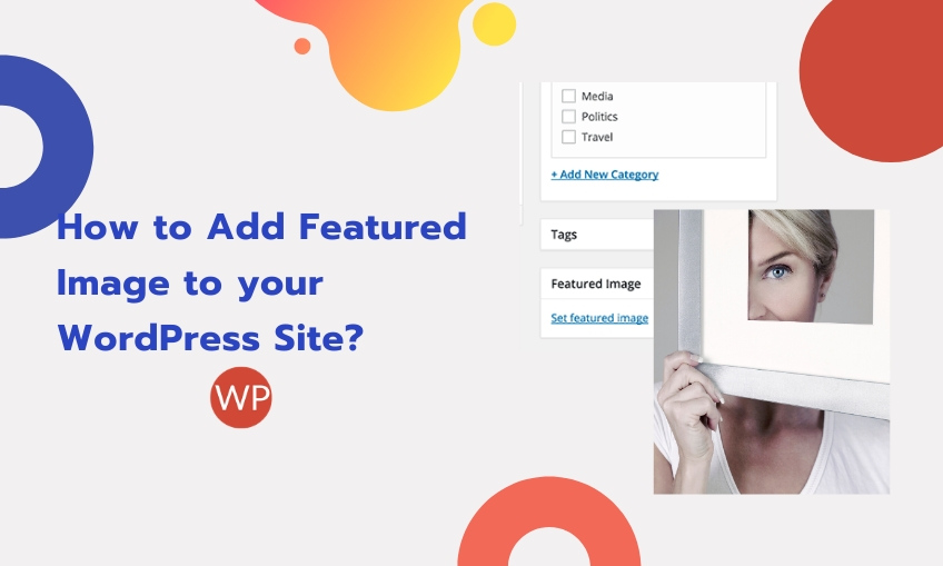 How To Add Featured Image To Your WordPress Site