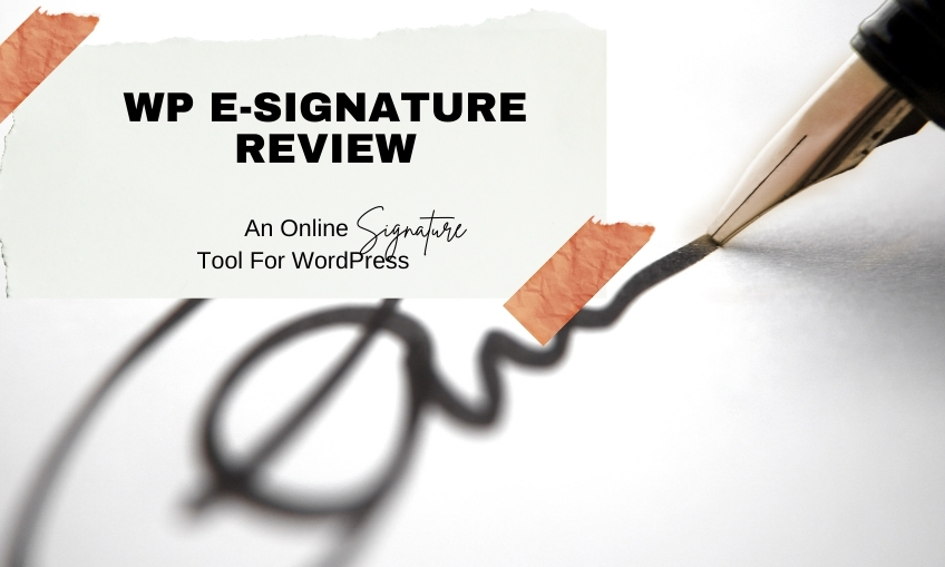 WP E-Signature Review: An Online Signature Tool For WordPress