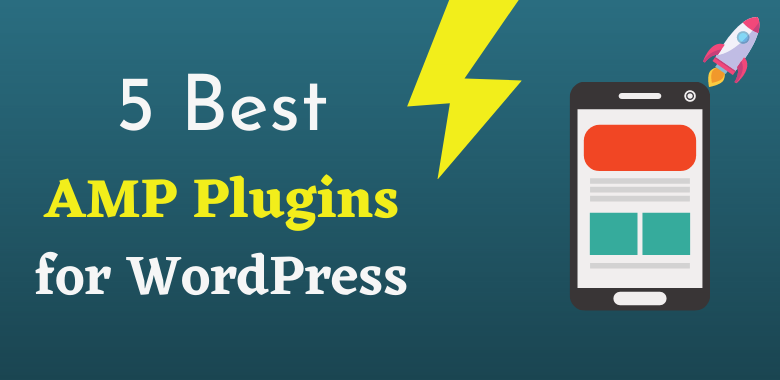 5 Best WordPress AMP Plugins for Faster Site Speed (2024)