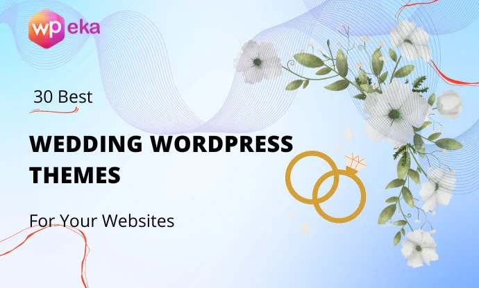 30 Best Wedding WordPress Themes (Free+Premium) For 2024