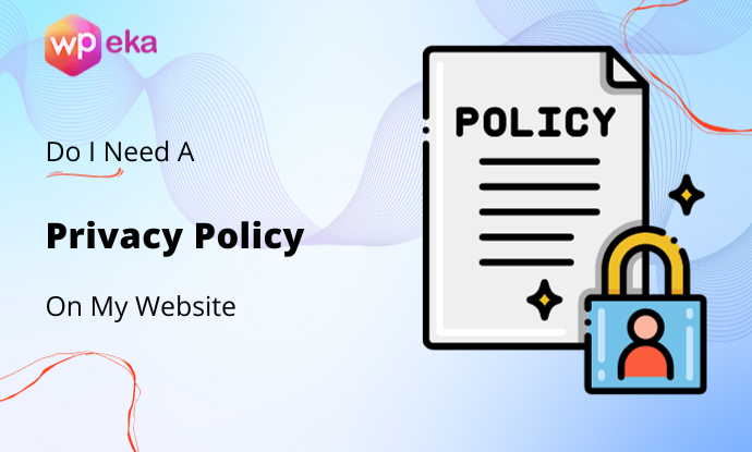 Do I need a privacy Policy on my Website