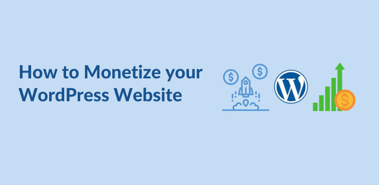 Top 10 Ways to Monetize your WordPress Website in 2025
