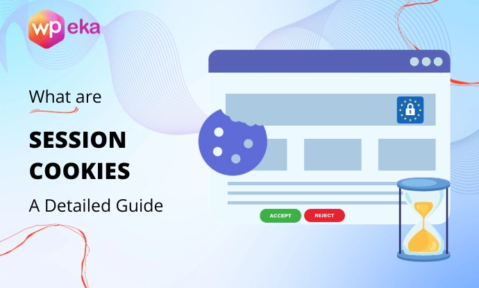What Are Session Cookies? – A Comprehensive Guide For 2025