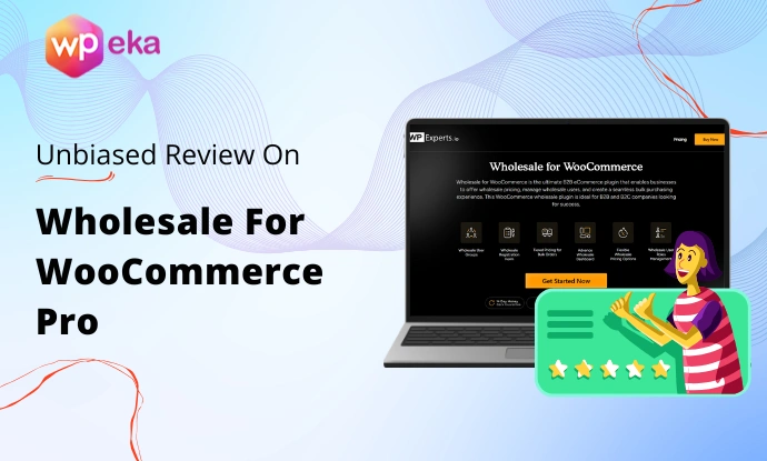 Wholesale for WooCommerce Pro – An Unbiased Review