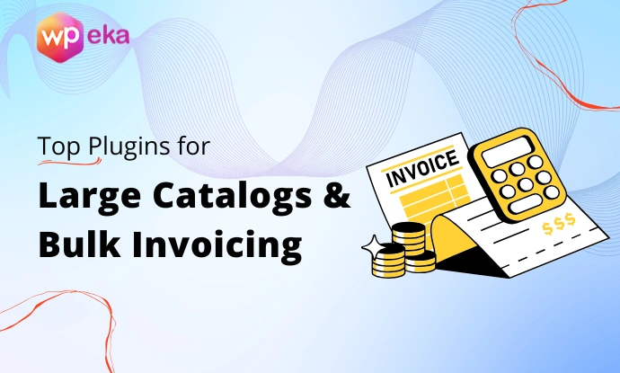 Top Plugins for Large Catalogs & Bulk Invoicing in 2026