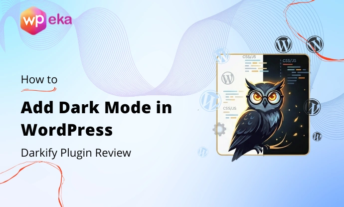 How to Add Dark Mode in WordPress (Darkify Plugin Review & Setup Guide)
